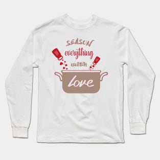 Season Everything With Love Long Sleeve T-Shirt